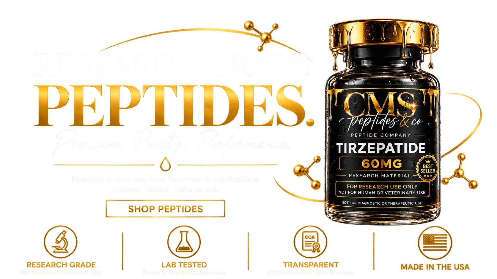Research-grade peptides. Precision. Purity. Performance.